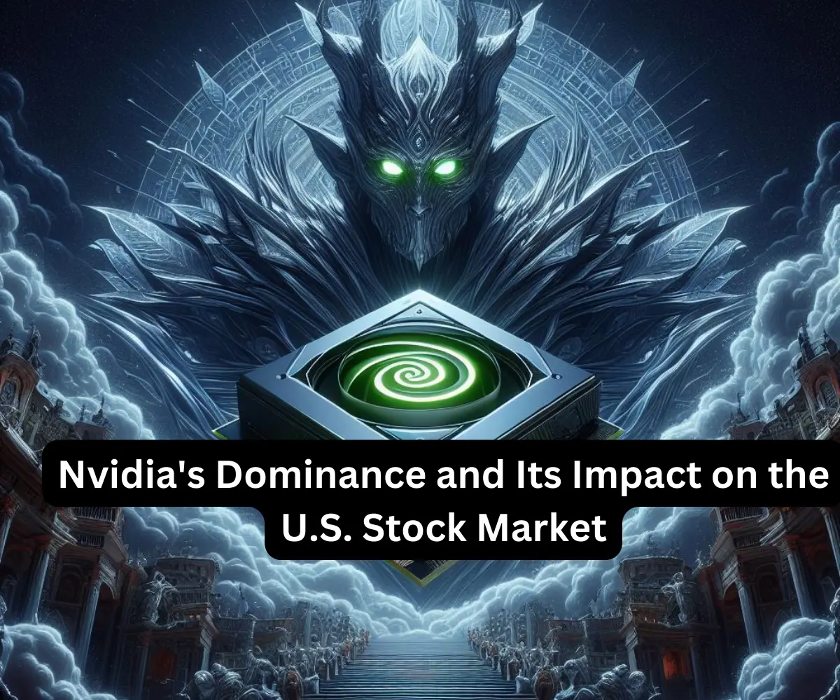 Nvidia’s Dominance and Its Impact on the U.S. Stock Market